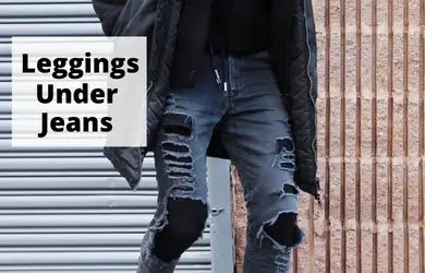 Can Guys Wear Leggings Under Jeans? – solowomen