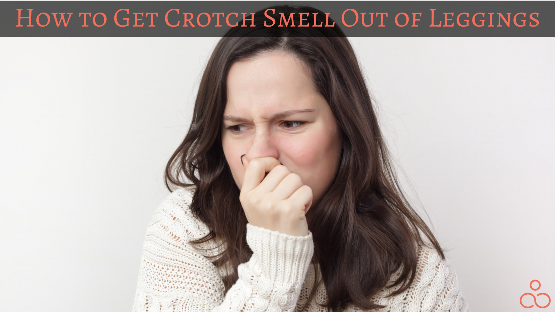 How To Get Crotch Smell Out Of Leggings?