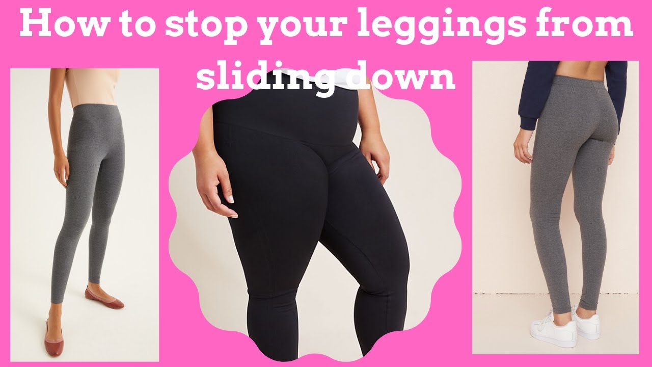 How To Stop Leggings From Falling Down?